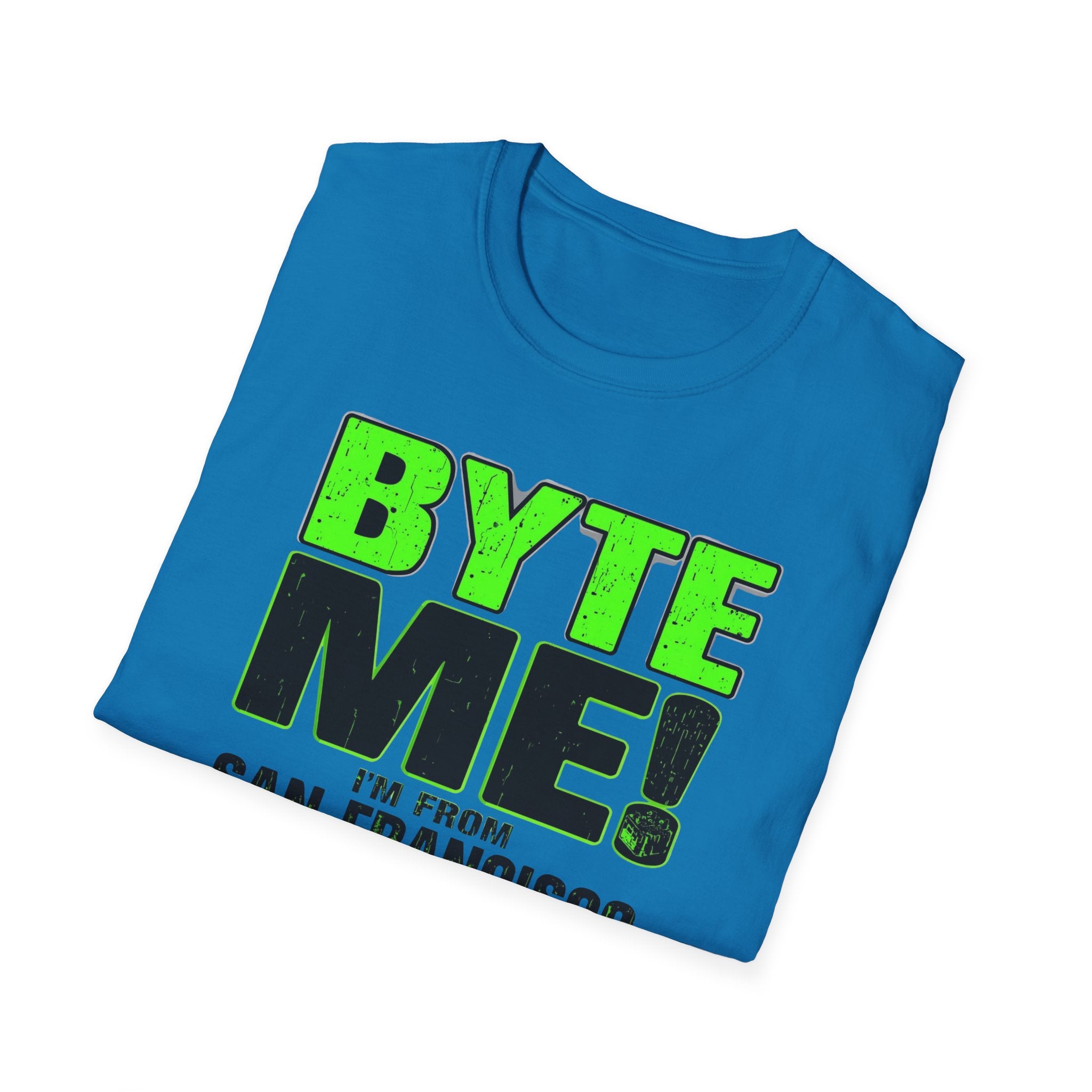 BYTE ME! I'm From San Francisco T-Shirt — Funny Tech & City Pride Tee