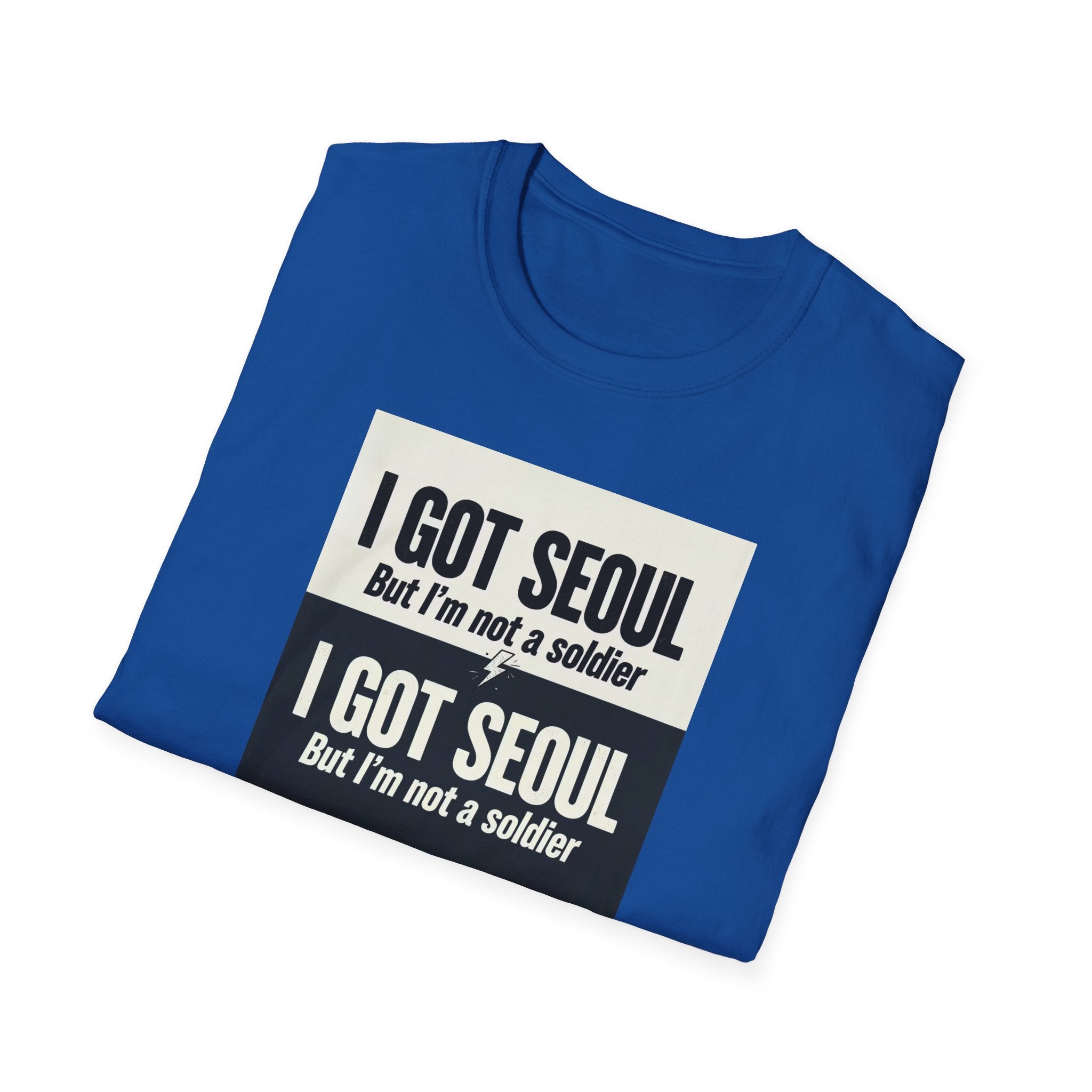 I Got Seoul But I'm Not a Soldier T-Shirt – Seoul Travel Souvenir Tee