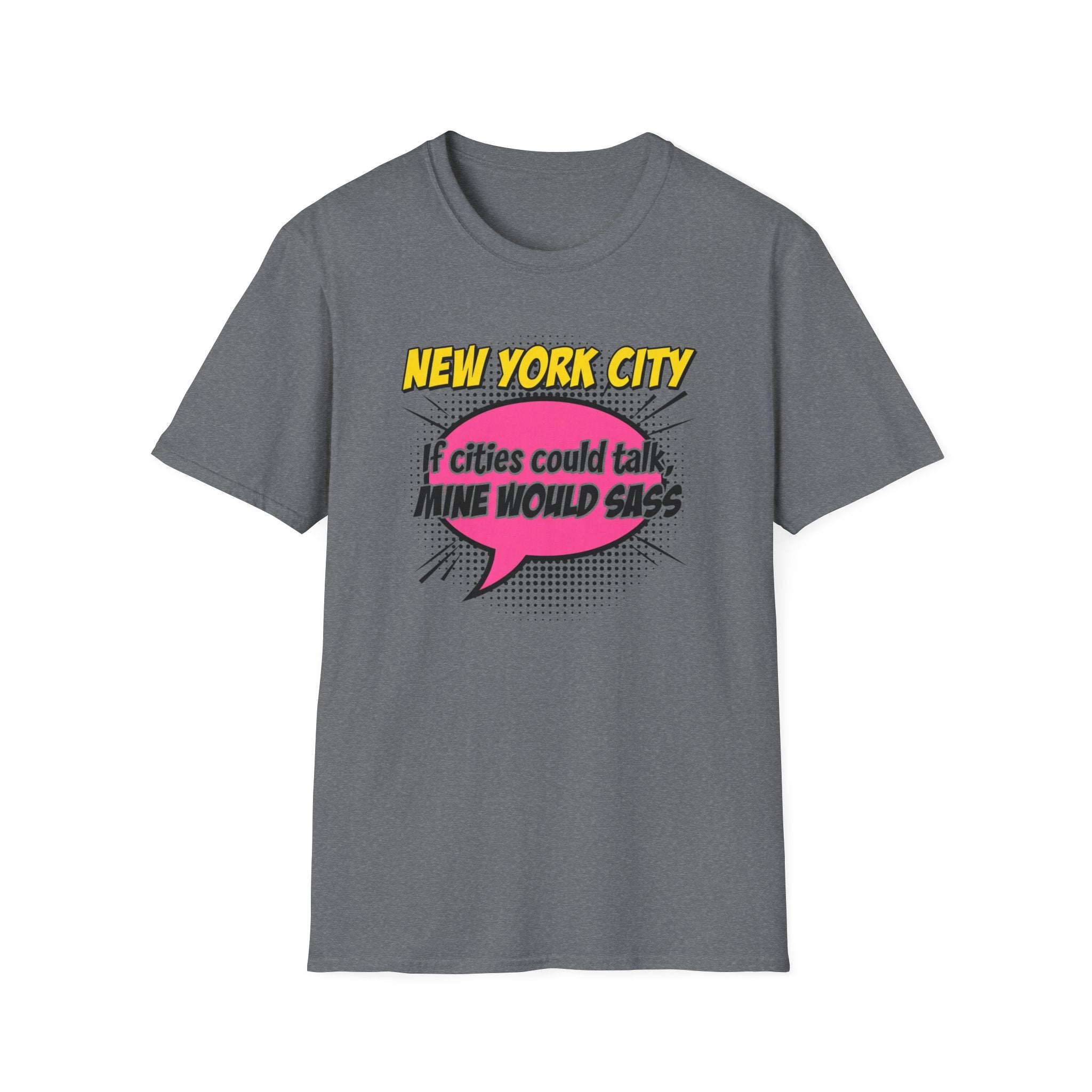 New York City T-Shirt — "If Cities Could Talk, Mine Would Sass" Pop Art Tee