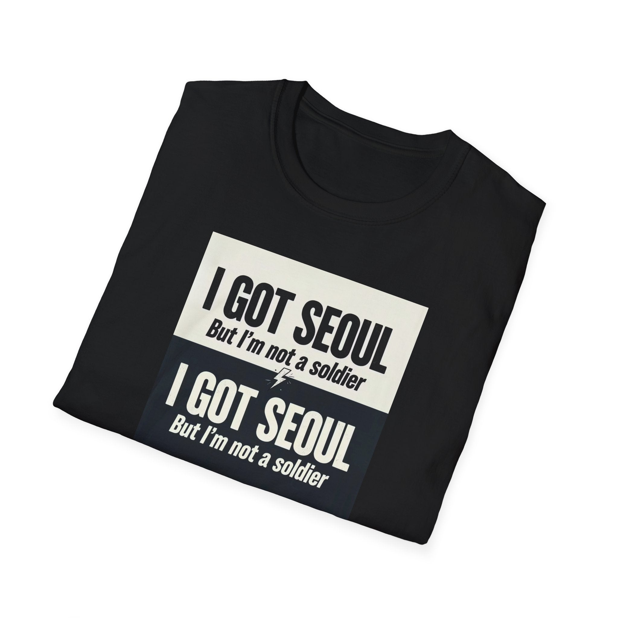 I Got Seoul But I'm Not a Soldier T-Shirt – Seoul Travel Souvenir Tee