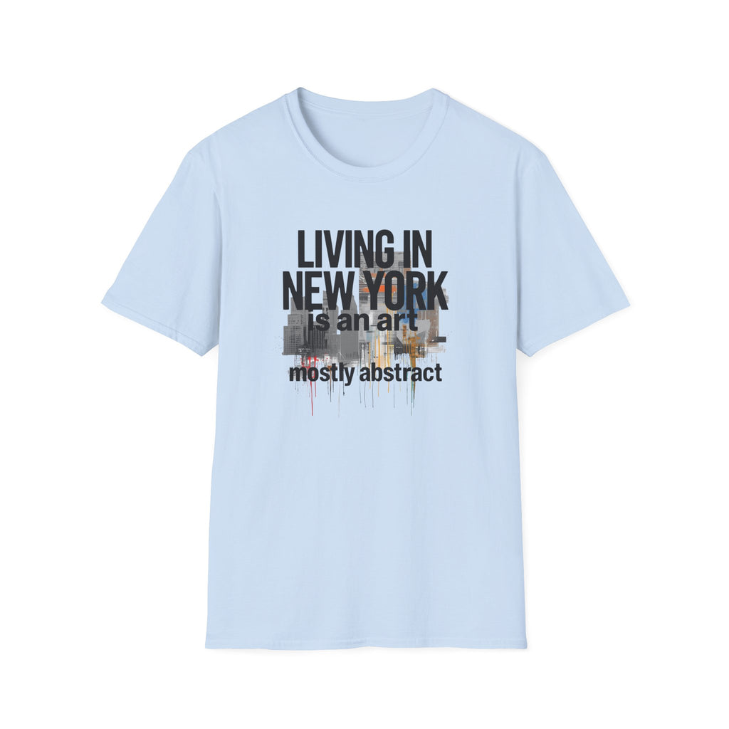 Living in New York T‑Shirt – 'Living in New York is an art, mostly abstract' Urban City Tee