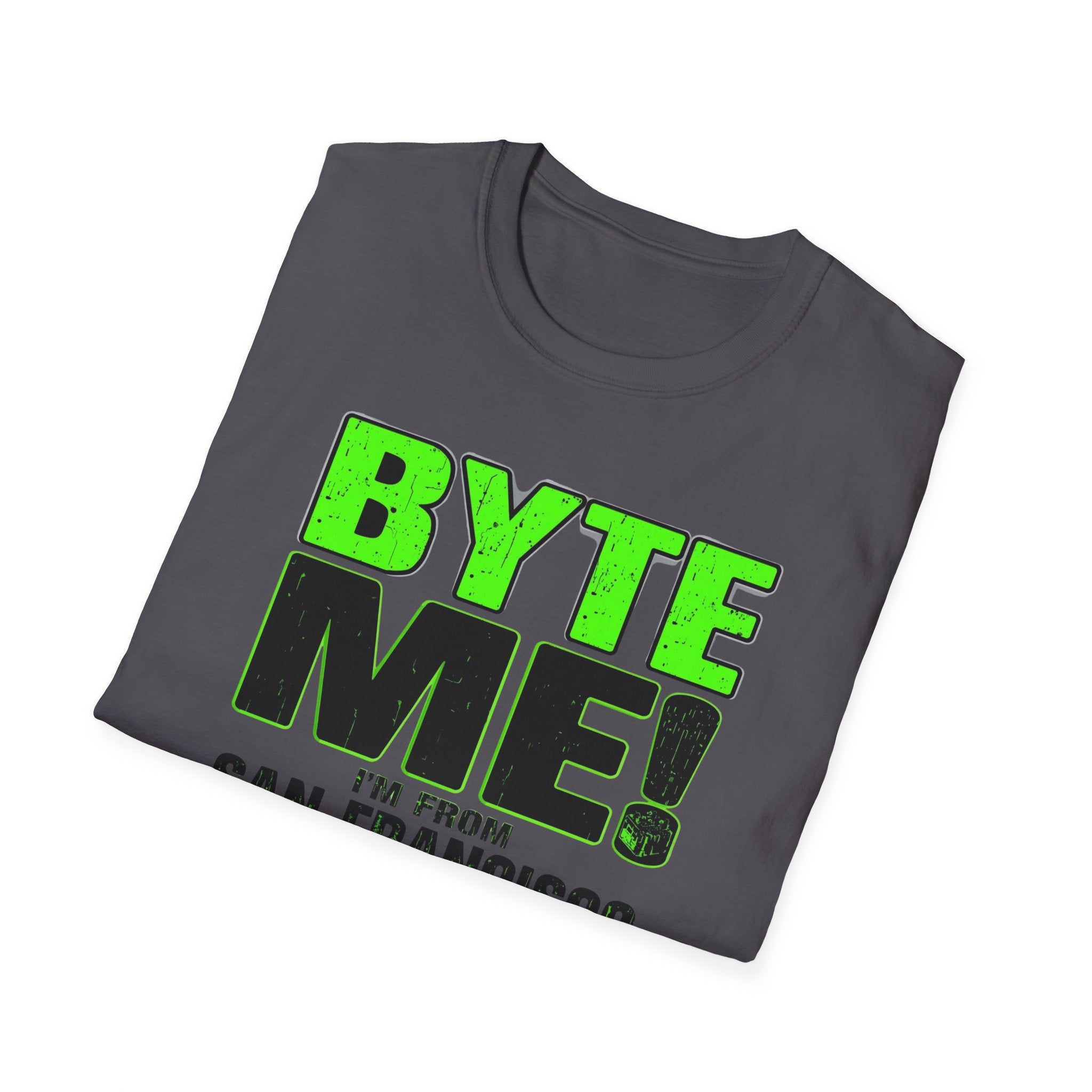 BYTE ME! I'm From San Francisco T-Shirt — Funny Tech & City Pride Tee