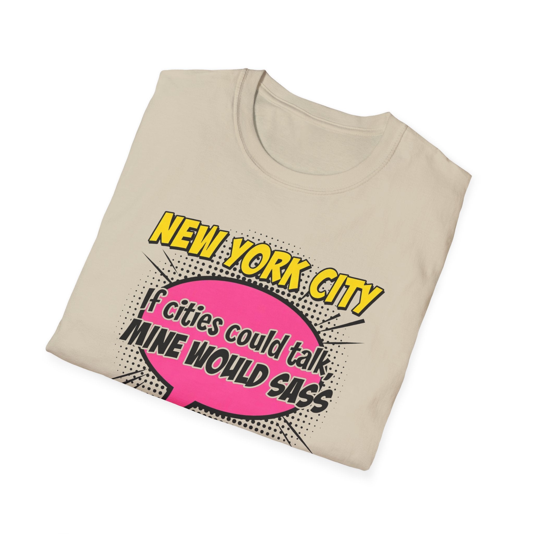 New York City T-Shirt — "If Cities Could Talk, Mine Would Sass" Pop Art Tee