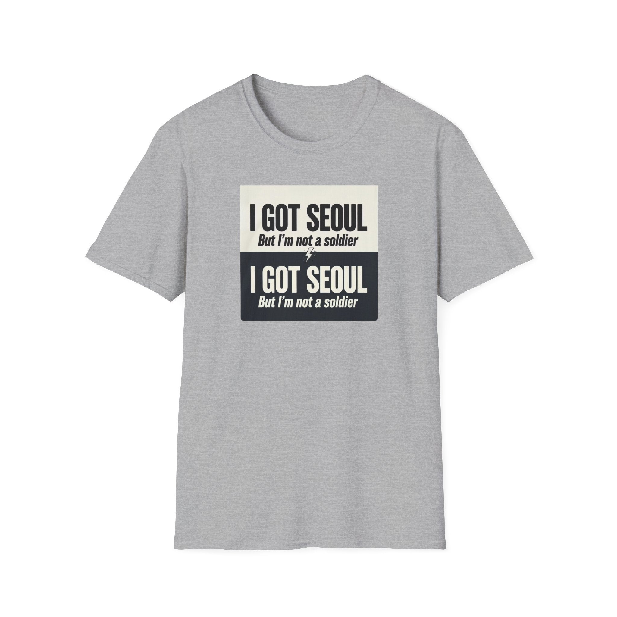 I Got Seoul But I'm Not a Soldier T-Shirt – Seoul Travel Souvenir Tee