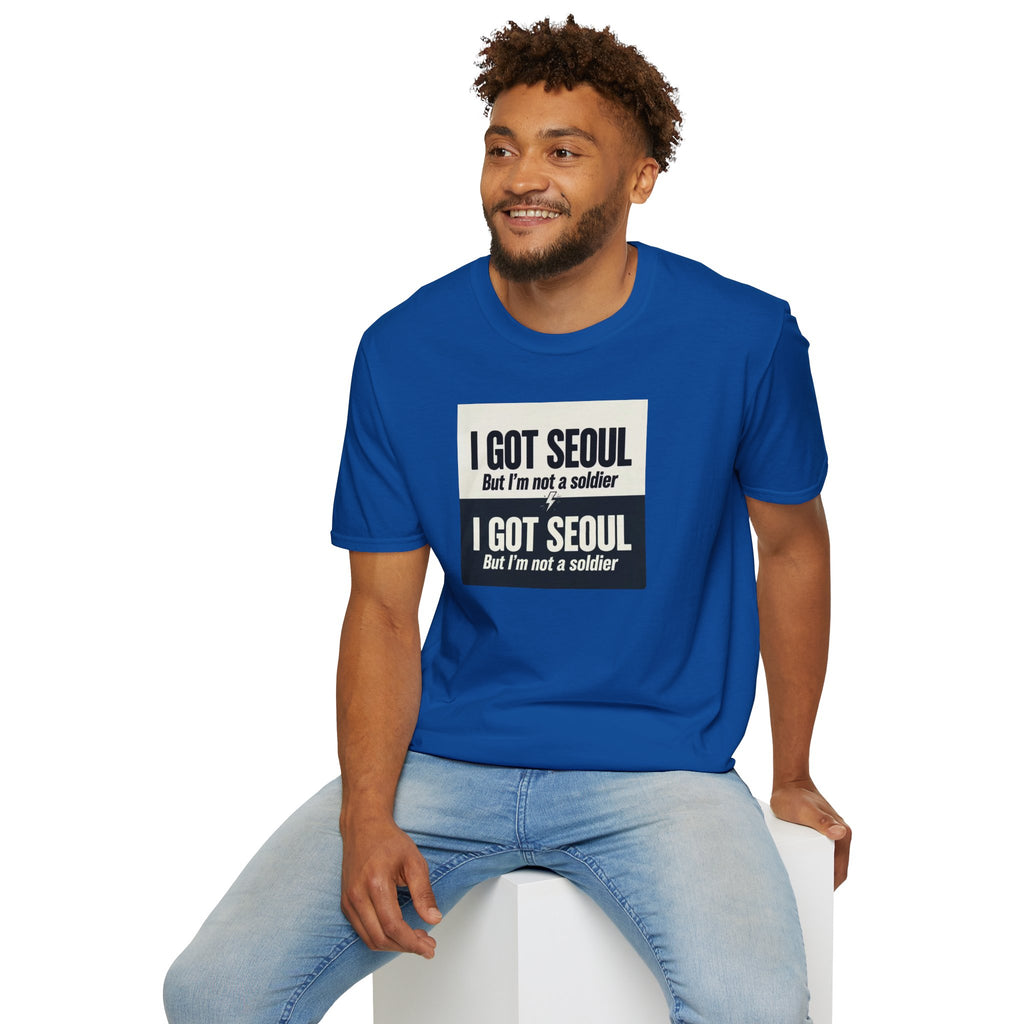 I Got Seoul But I'm Not a Soldier T-Shirt – Seoul Travel Souvenir Tee