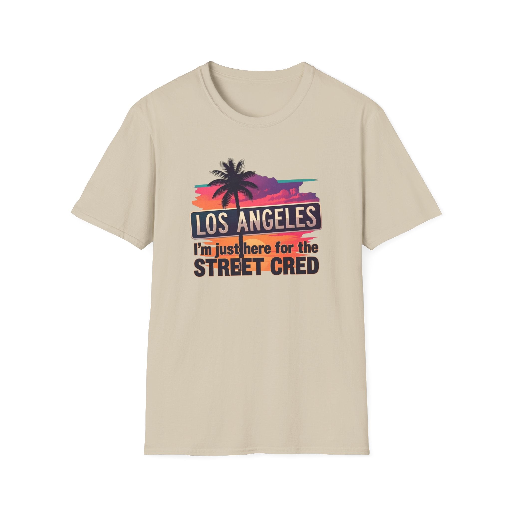 Los Angeles Sunset T-Shirt – "I'm just here for the Street Cred" Graphic Tee