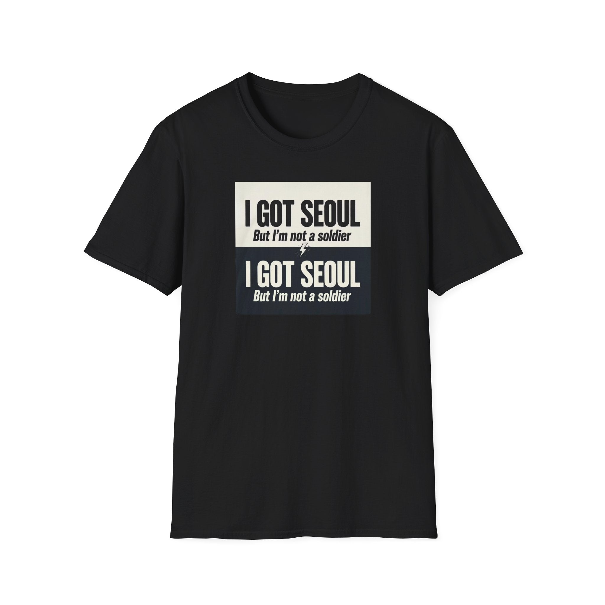 I Got Seoul But I'm Not a Soldier T-Shirt – Seoul Travel Souvenir Tee