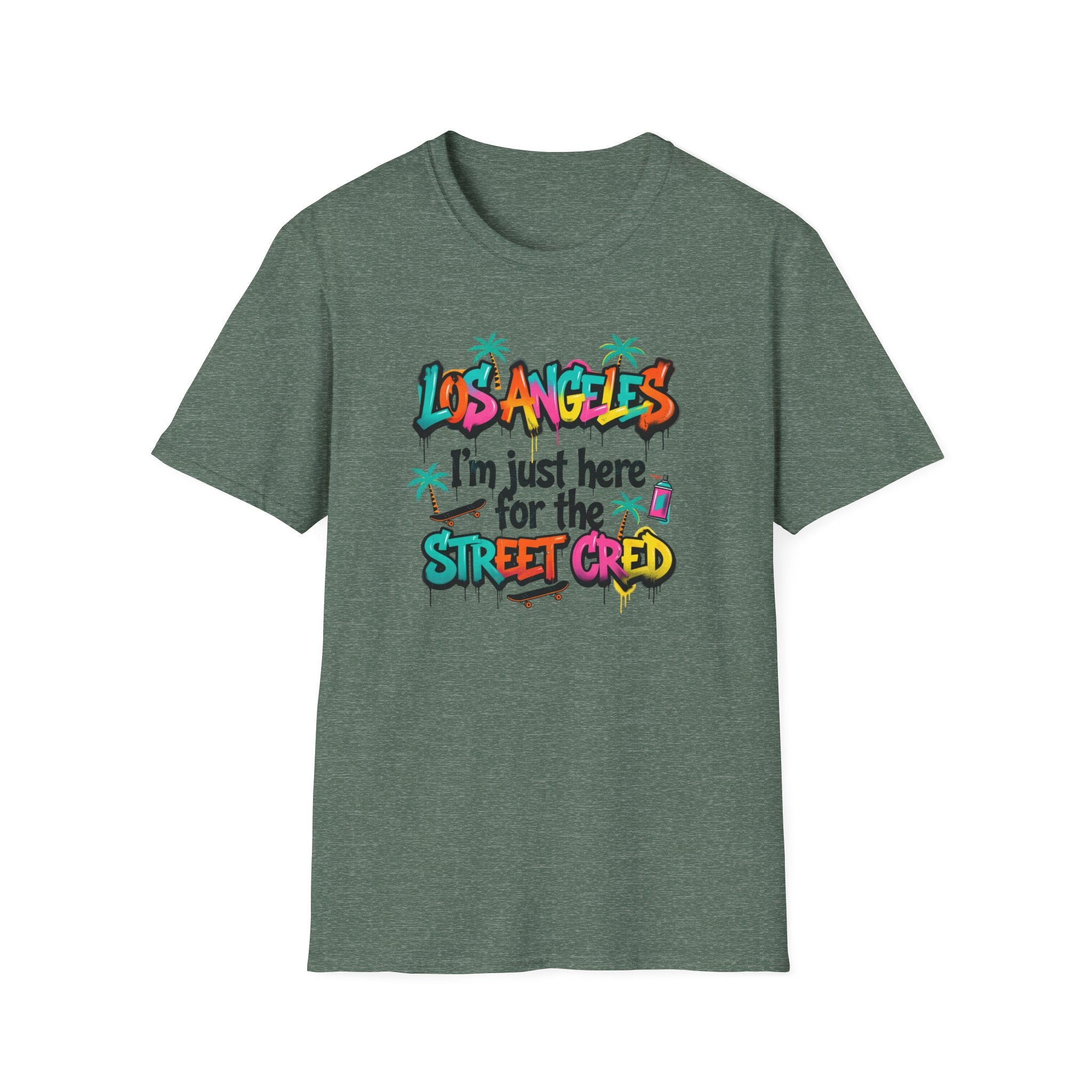 Los Angeles "I'm Just Here for the Street Cred" T-Shirt