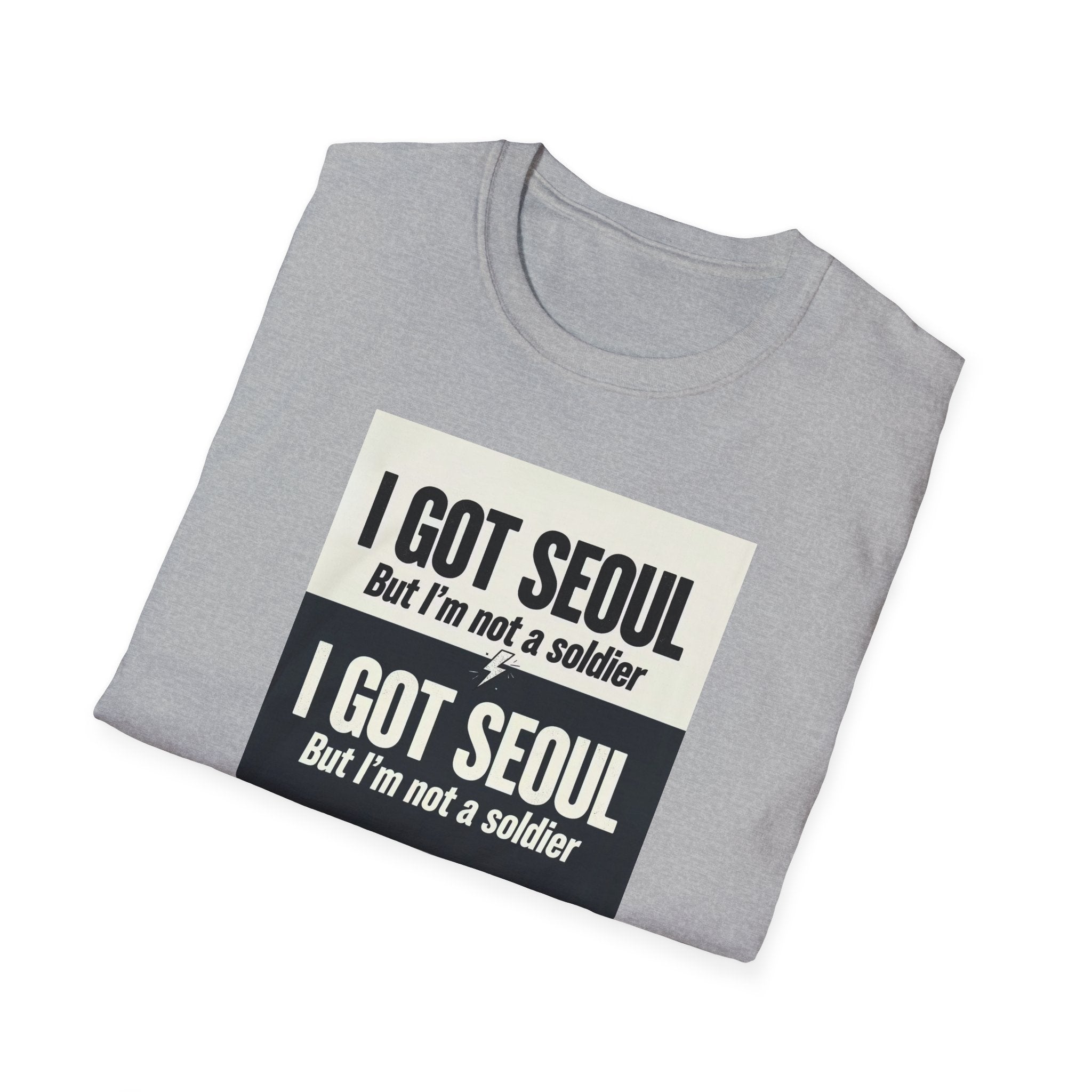 I Got Seoul But I'm Not a Soldier T-Shirt – Seoul Travel Souvenir Tee