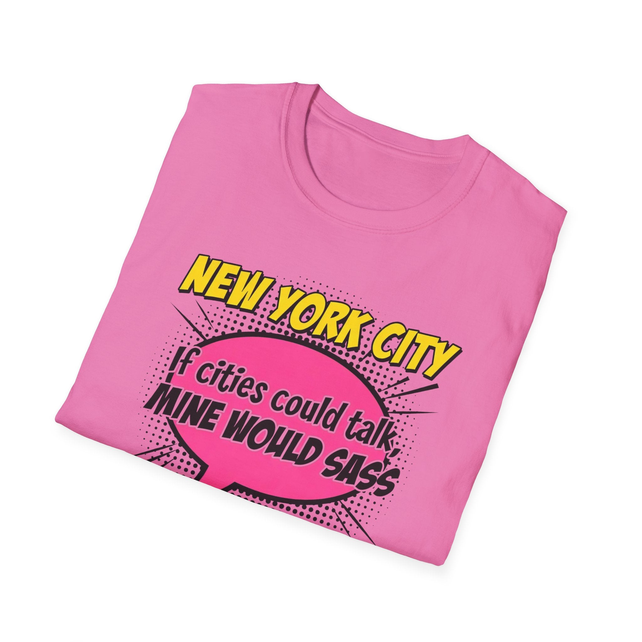 New York City T-Shirt — "If Cities Could Talk, Mine Would Sass" Pop Art Tee