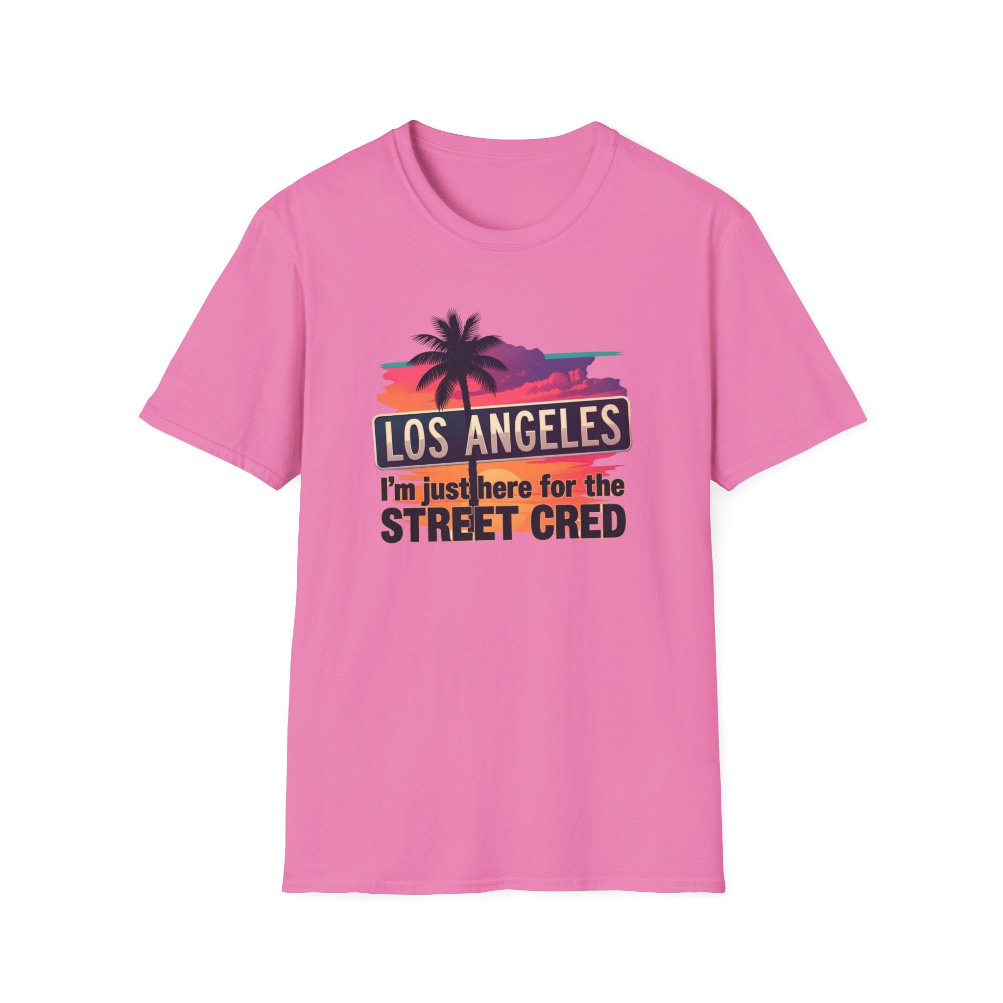 Los Angeles Sunset T-Shirt – "I'm just here for the Street Cred" Graphic Tee