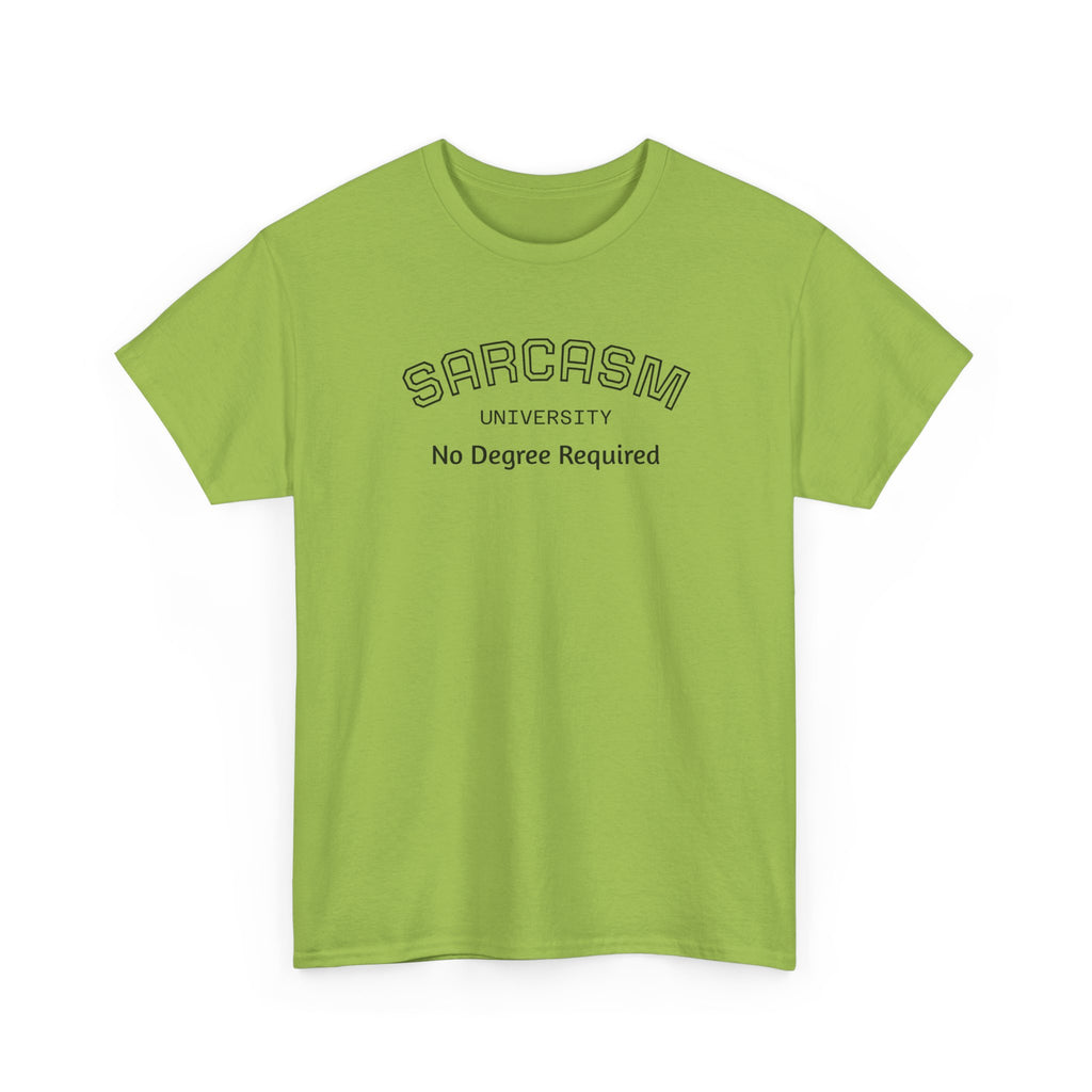 Sarcasm University No Degree Required T-Shirt | Funny Sarcastic Tee