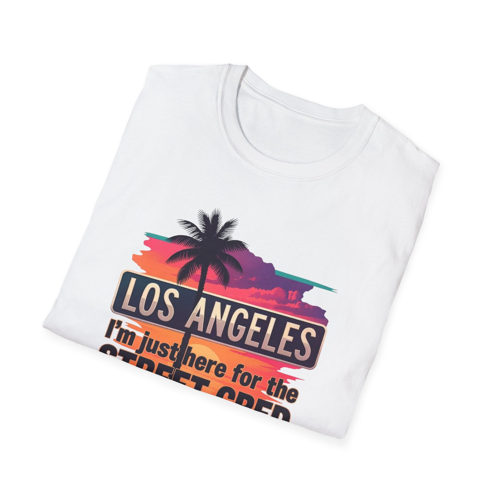 Los Angeles Sunset T-Shirt – "I'm just here for the Street Cred" Graphic Tee