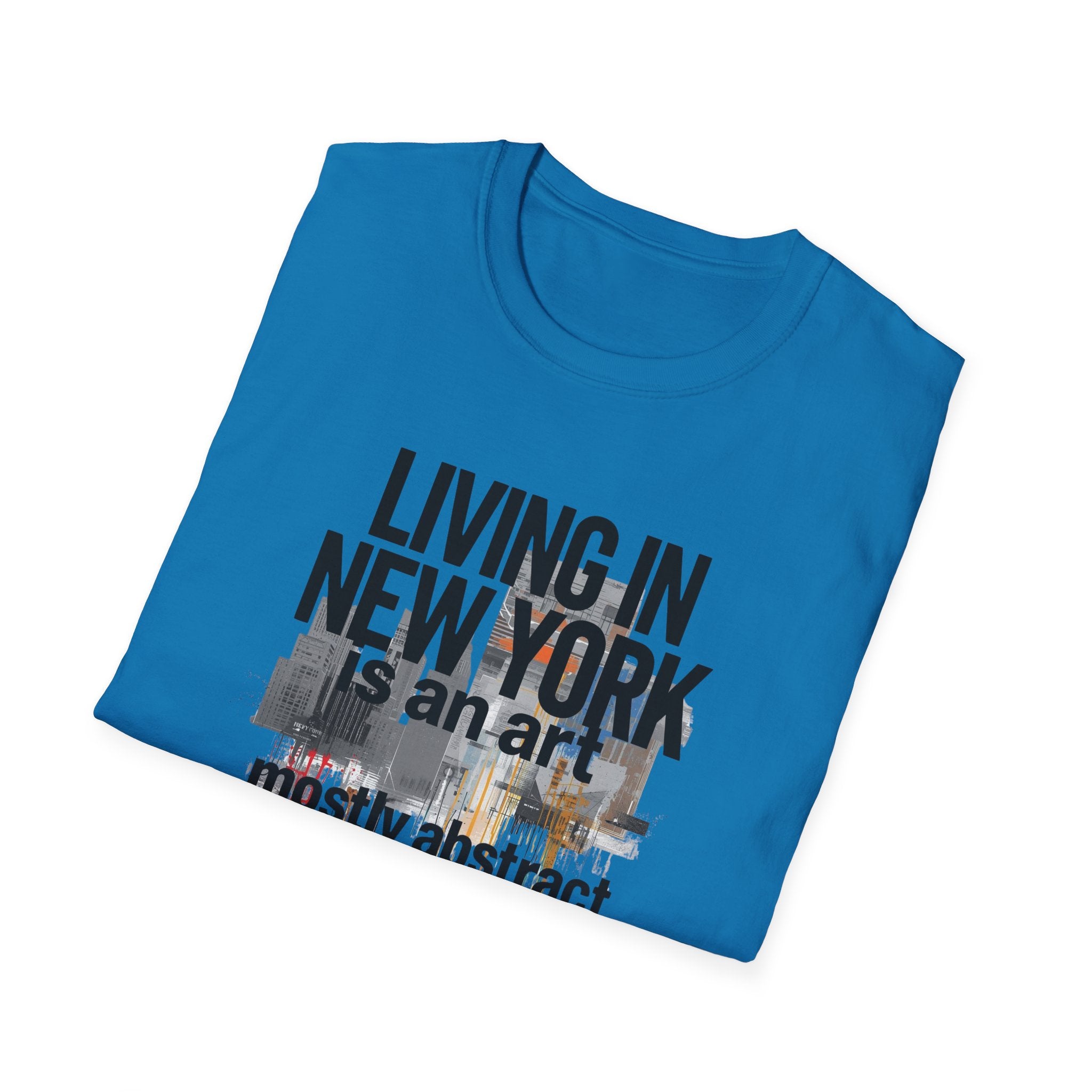 Living in New York T‑Shirt – 'Living in New York is an art, mostly abstract' Urban City Tee