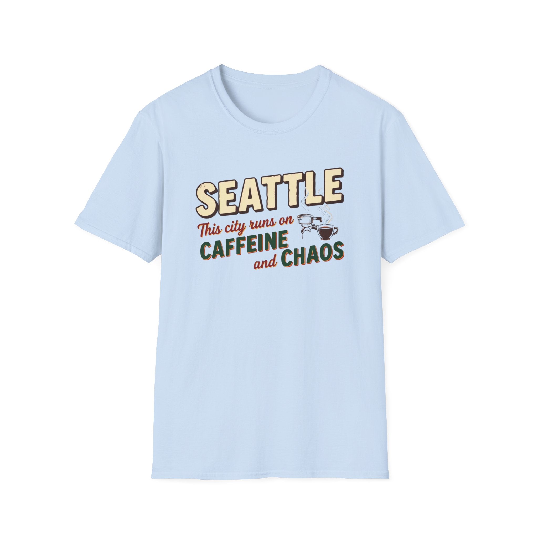 Seattle This City Runs on Caffeine and Chaos T-Shirt