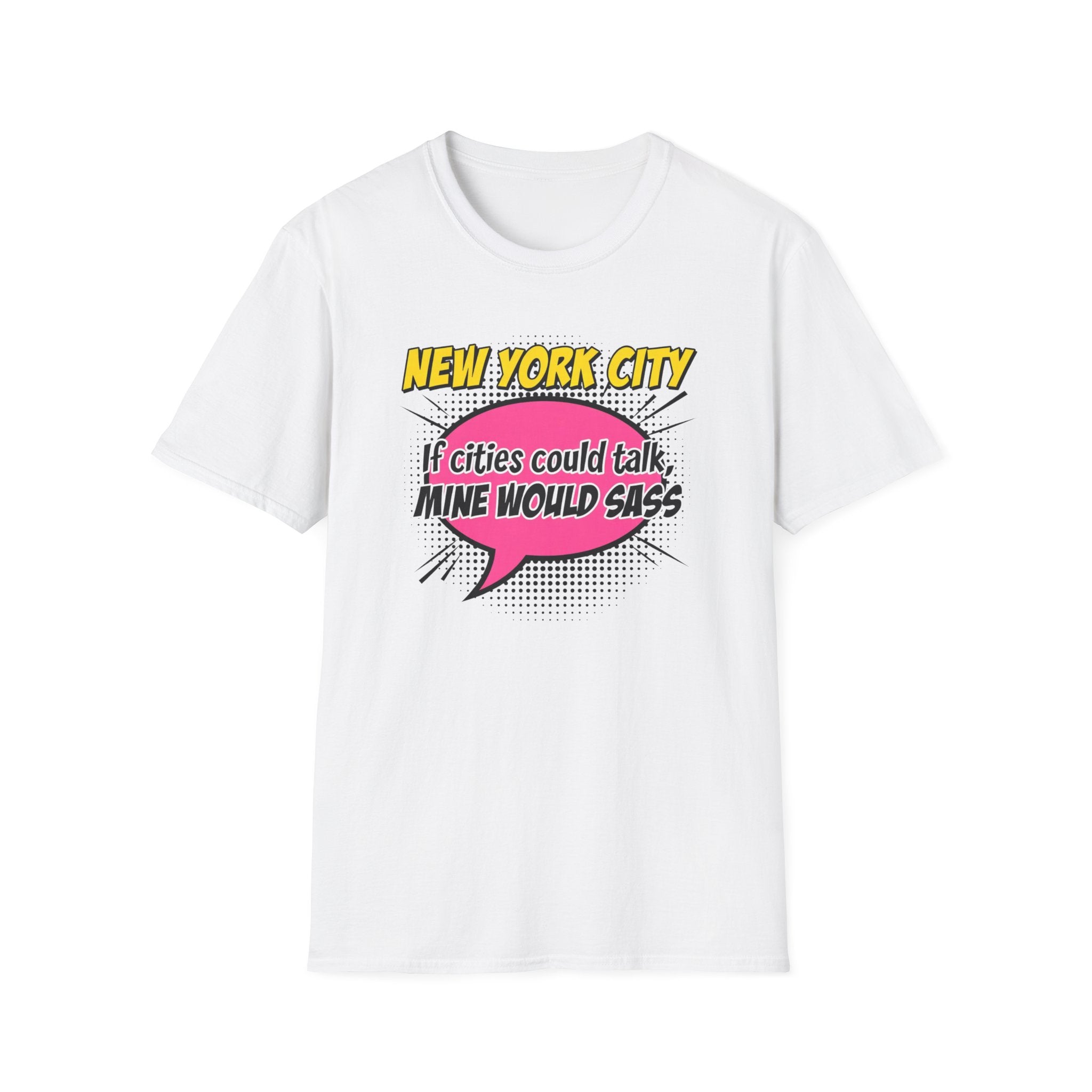 New York City T-Shirt — "If Cities Could Talk, Mine Would Sass" Pop Art Tee