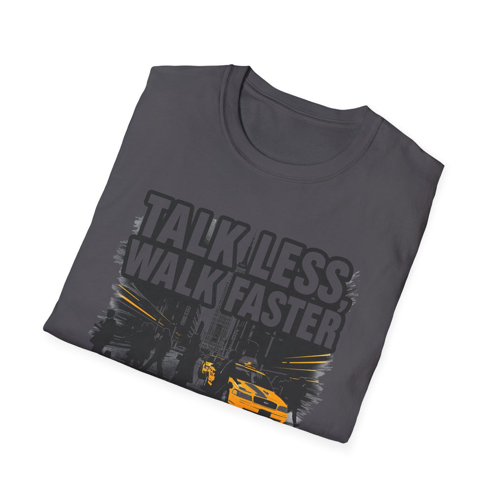 Talk Less Walk Faster T-Shirt | NYC City Street Taxi Graphic Tee