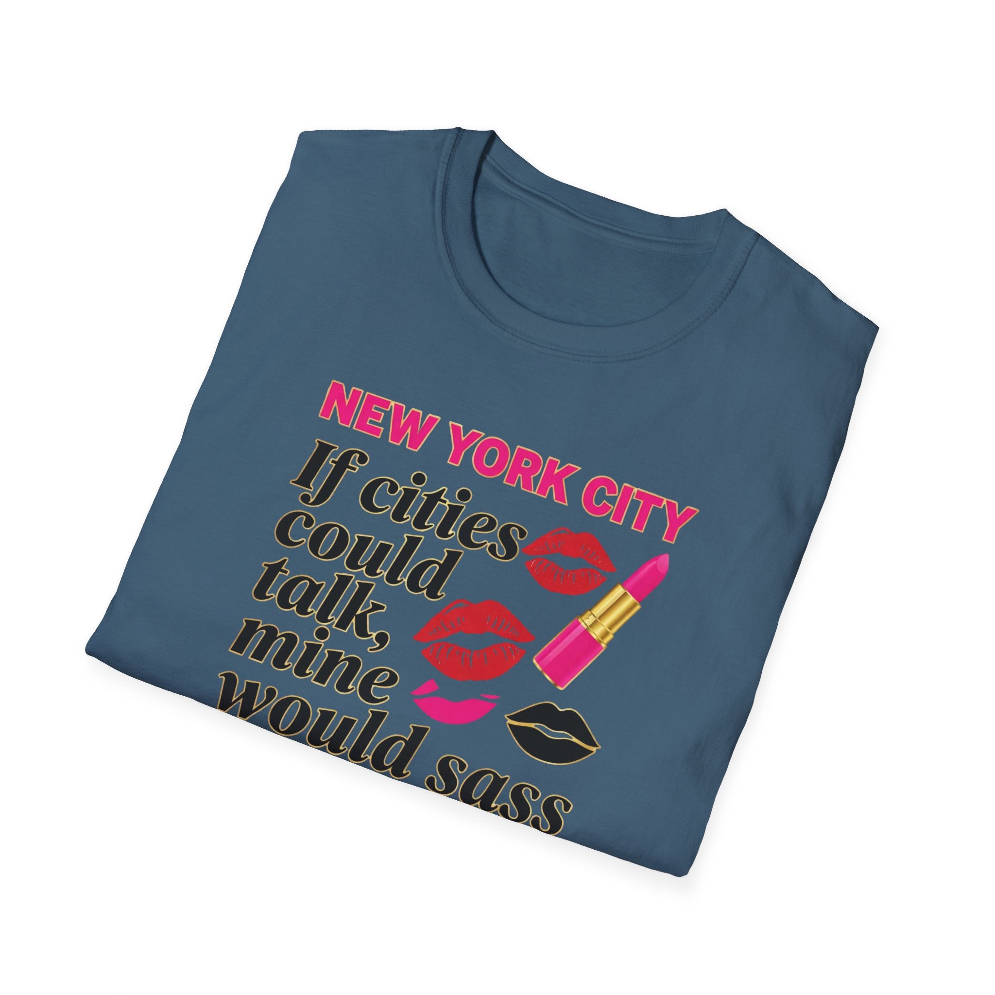 T-Shirt — "New York City: If cities could talk, mine would sass" Lipstick & Kiss Graphic