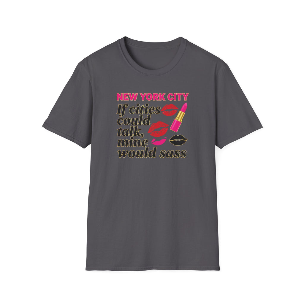 T-Shirt — "New York City: If cities could talk, mine would sass" Lipstick & Kiss Graphic
