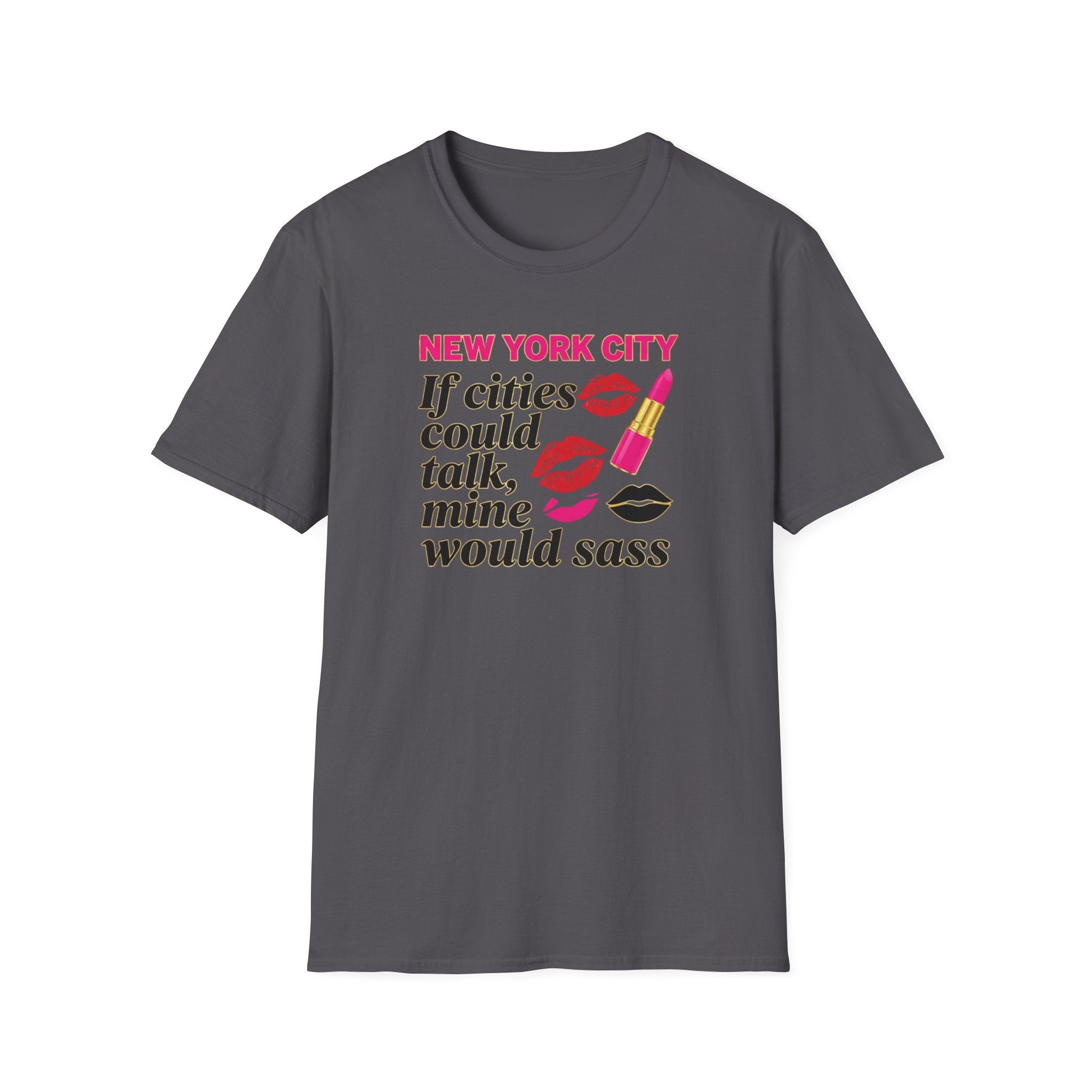 T-Shirt — "New York City: If cities could talk, mine would sass" Lipstick & Kiss Graphic