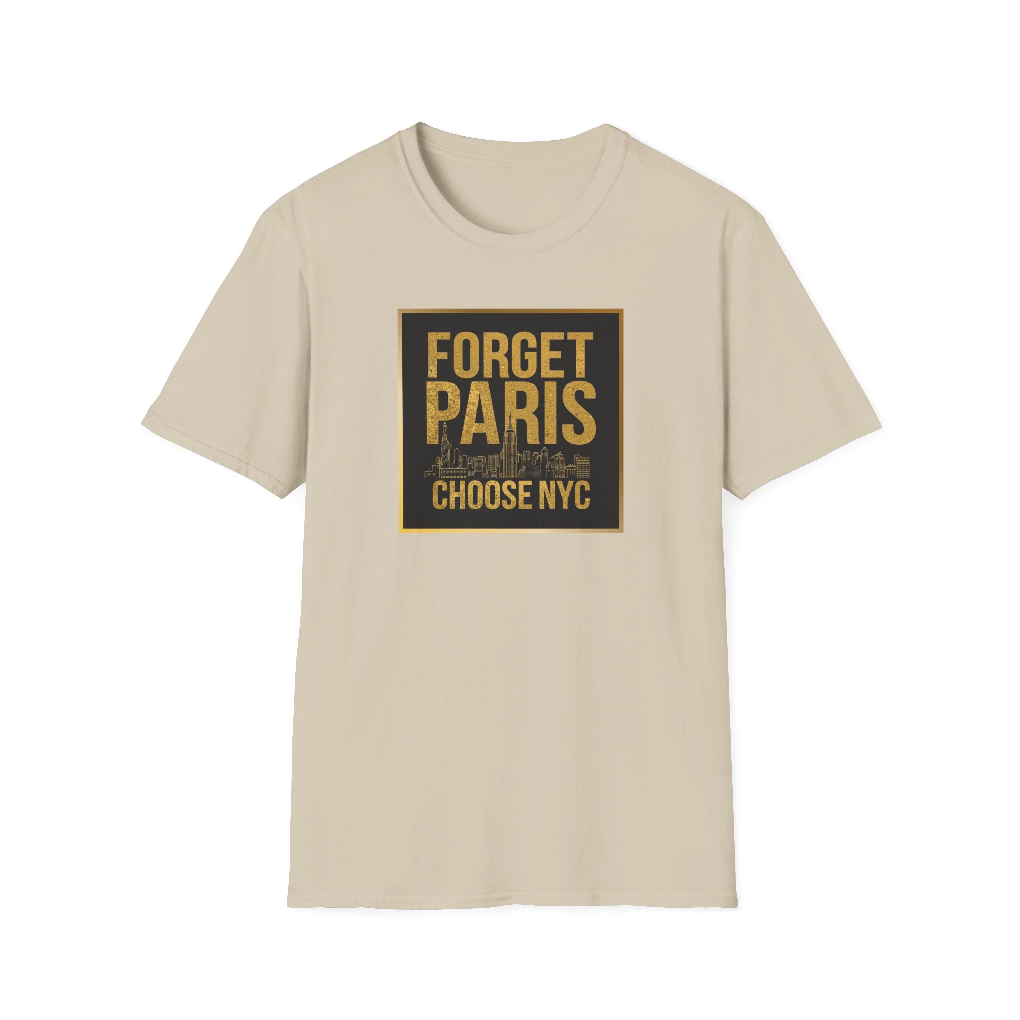 Forget Paris Choose NYC T-Shirt | New York City Typography Tee