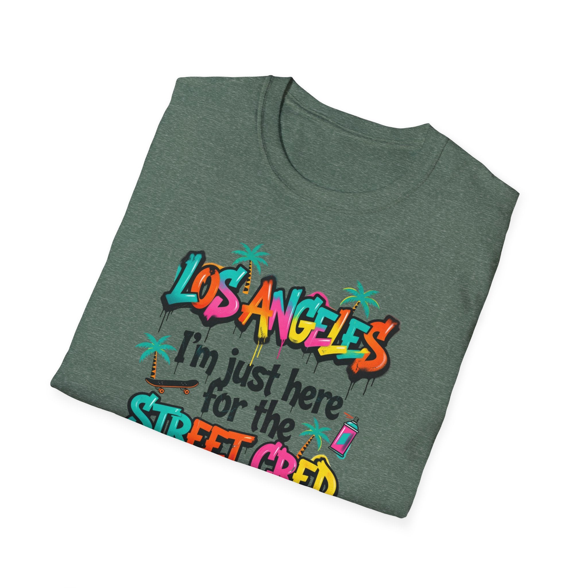 Los Angeles "I'm Just Here for the Street Cred" T-Shirt