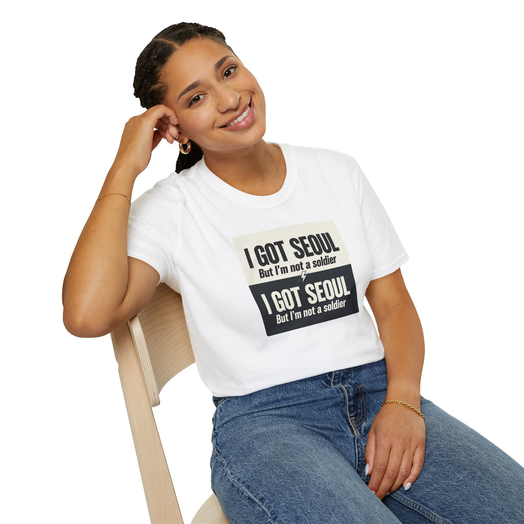 I Got Seoul But I'm Not a Soldier T-Shirt – Seoul Travel Souvenir Tee