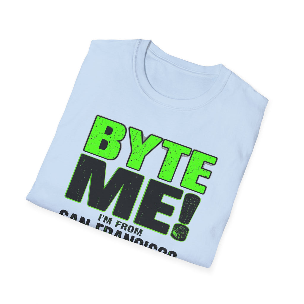 BYTE ME! I'm From San Francisco T-Shirt — Funny Tech & City Pride Tee
