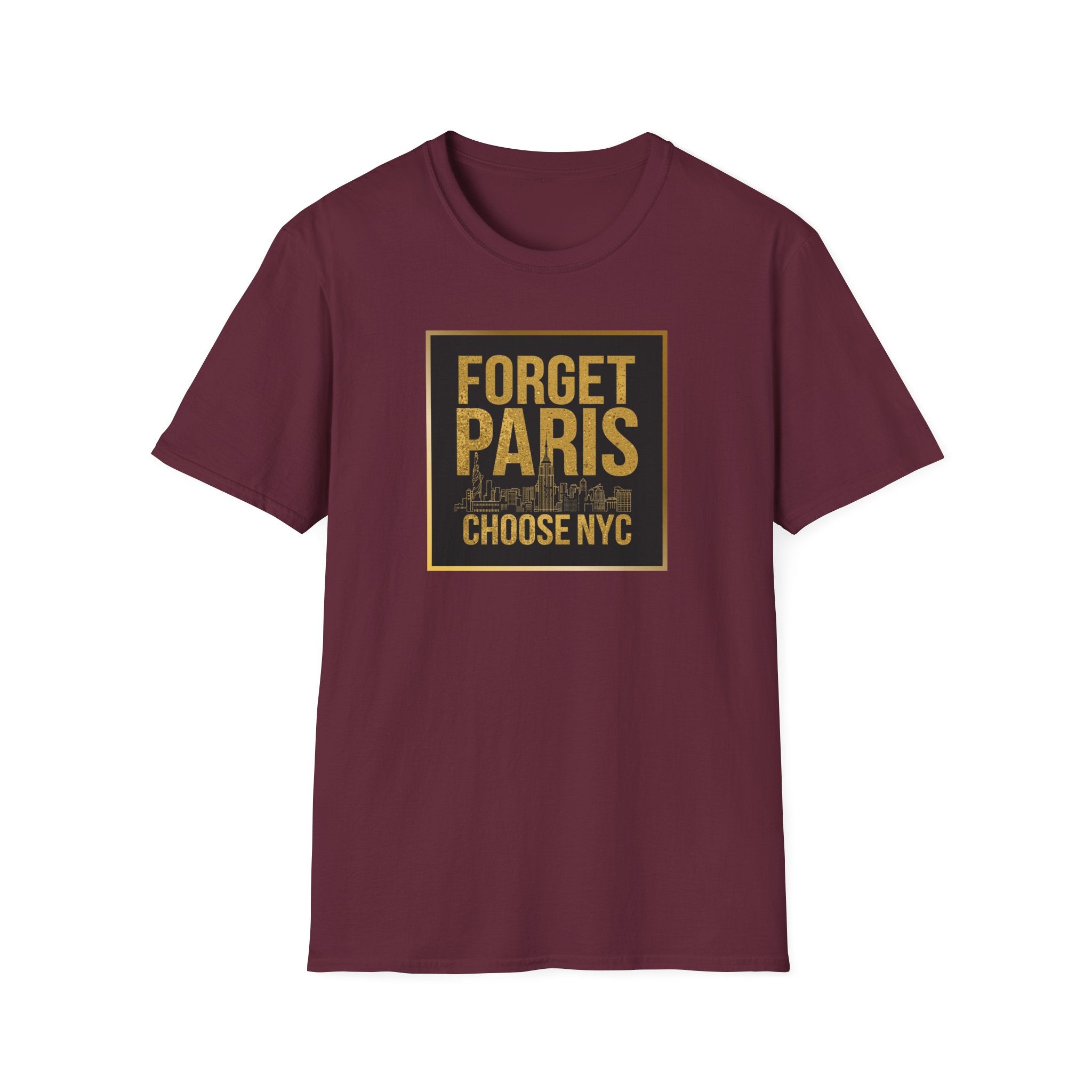 Forget Paris Choose NYC T-Shirt | New York City Typography Tee