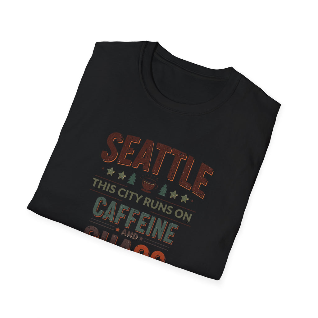 Seattle T-Shirt — "This City Runs on Caffeine and Chaos"