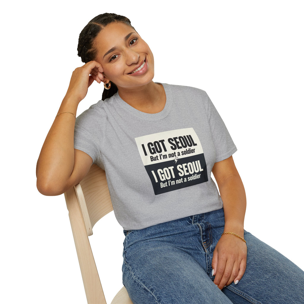 I Got Seoul But I'm Not a Soldier T-Shirt – Seoul Travel Souvenir Tee