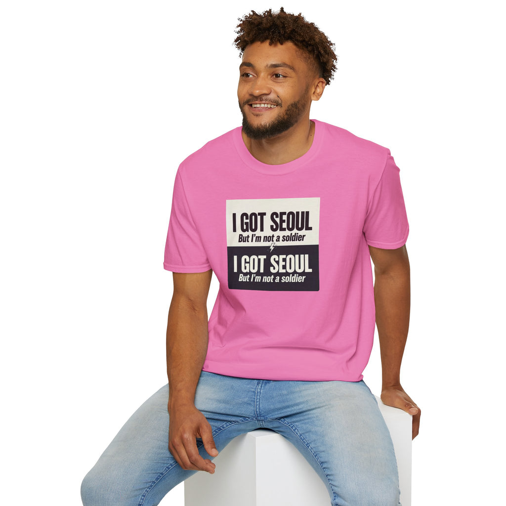 I Got Seoul But I'm Not a Soldier T-Shirt – Seoul Travel Souvenir Tee