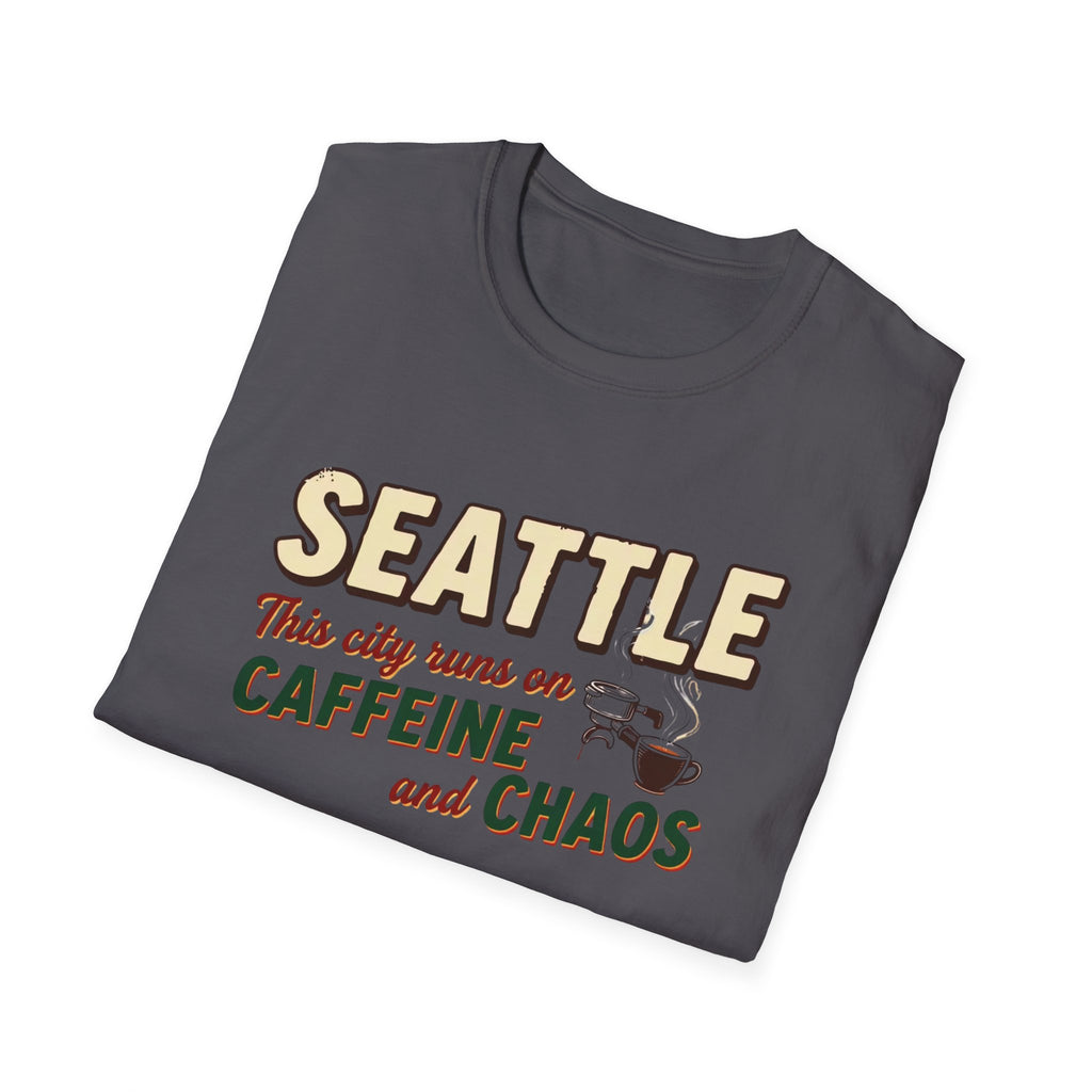 Seattle This City Runs on Caffeine and Chaos T-Shirt