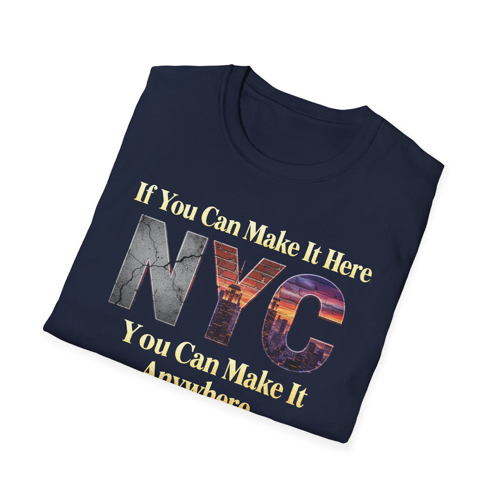 If You Can Make It Here NYC You Can Make It Anywhere T-Shirt | New York City Typography