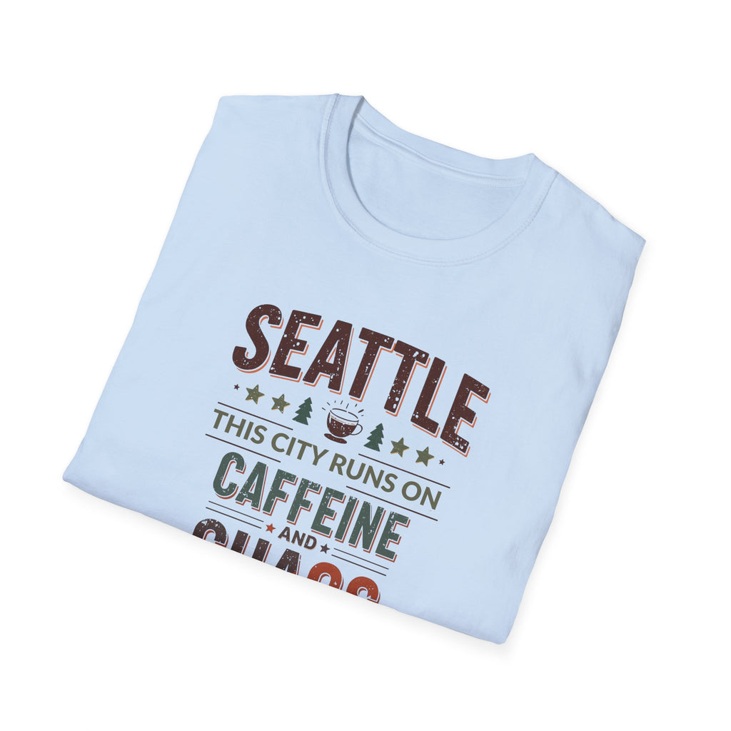 Seattle T-Shirt — "This City Runs on Caffeine and Chaos"