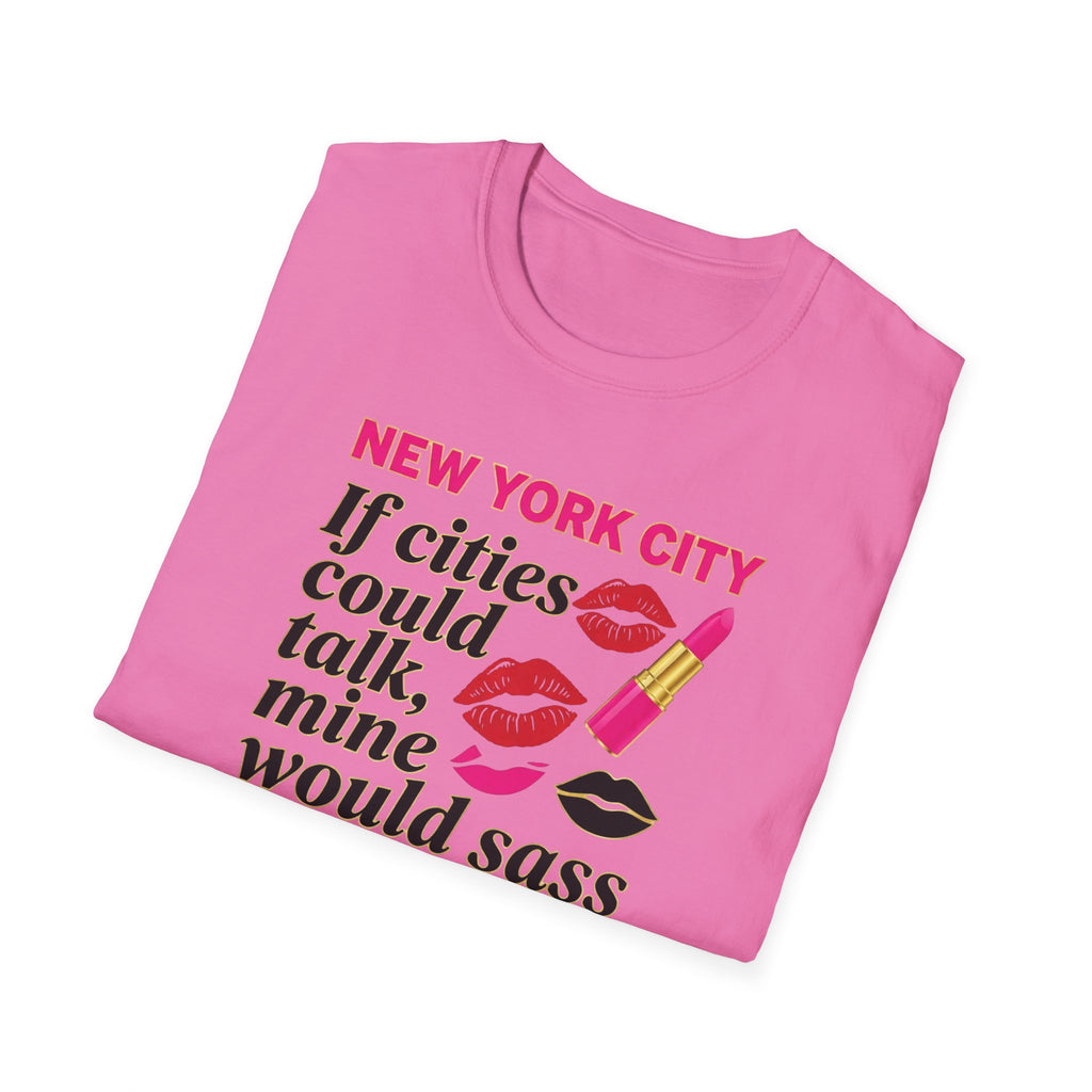T-Shirt — "New York City: If cities could talk, mine would sass" Lipstick & Kiss Graphic