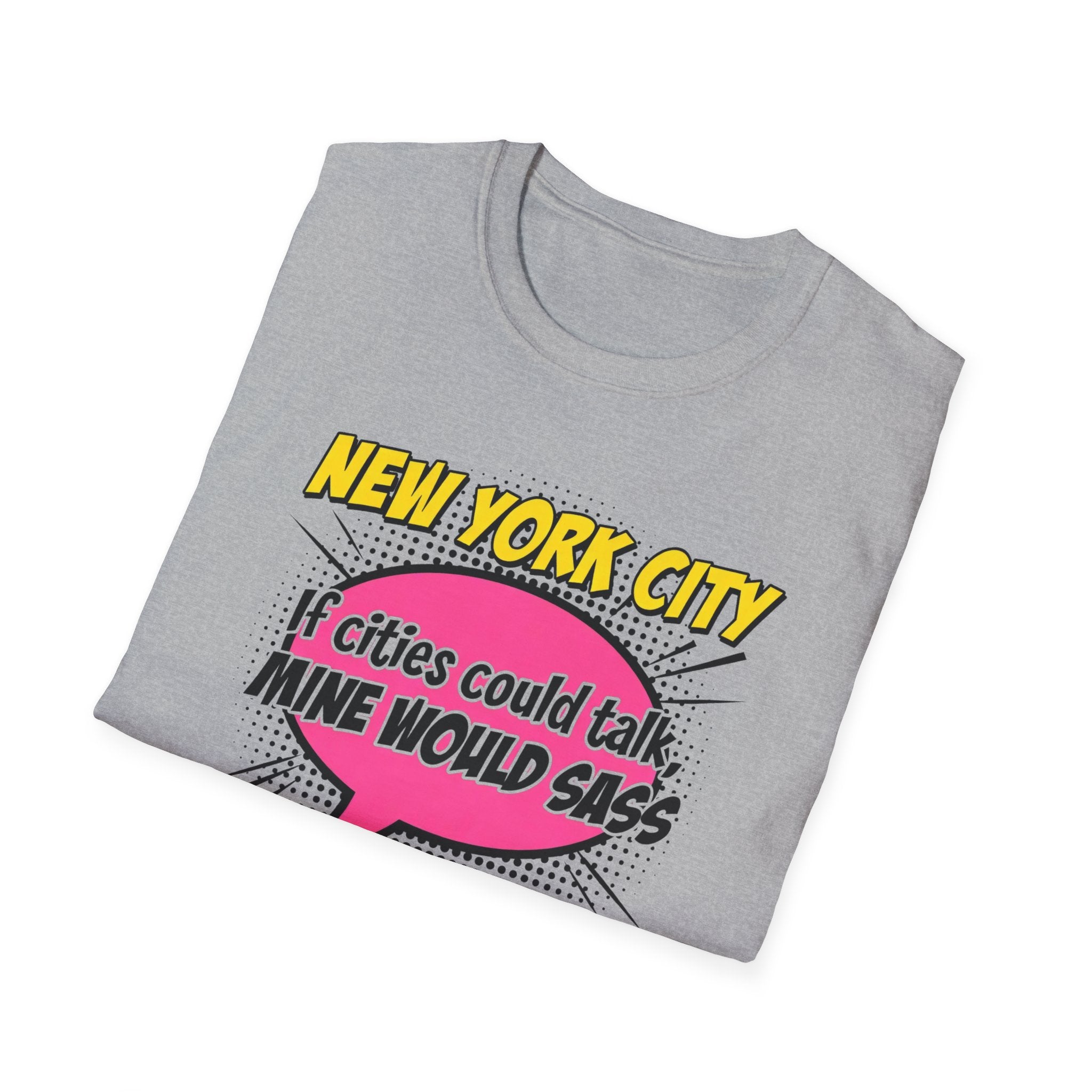 New York City T-Shirt — "If Cities Could Talk, Mine Would Sass" Pop Art Tee
