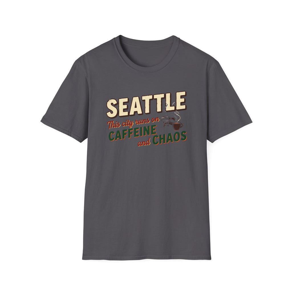 Seattle This City Runs on Caffeine and Chaos T-Shirt