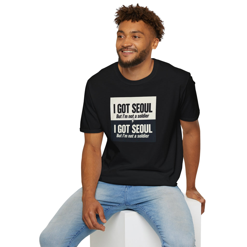 I Got Seoul But I'm Not a Soldier T-Shirt – Seoul Travel Souvenir Tee