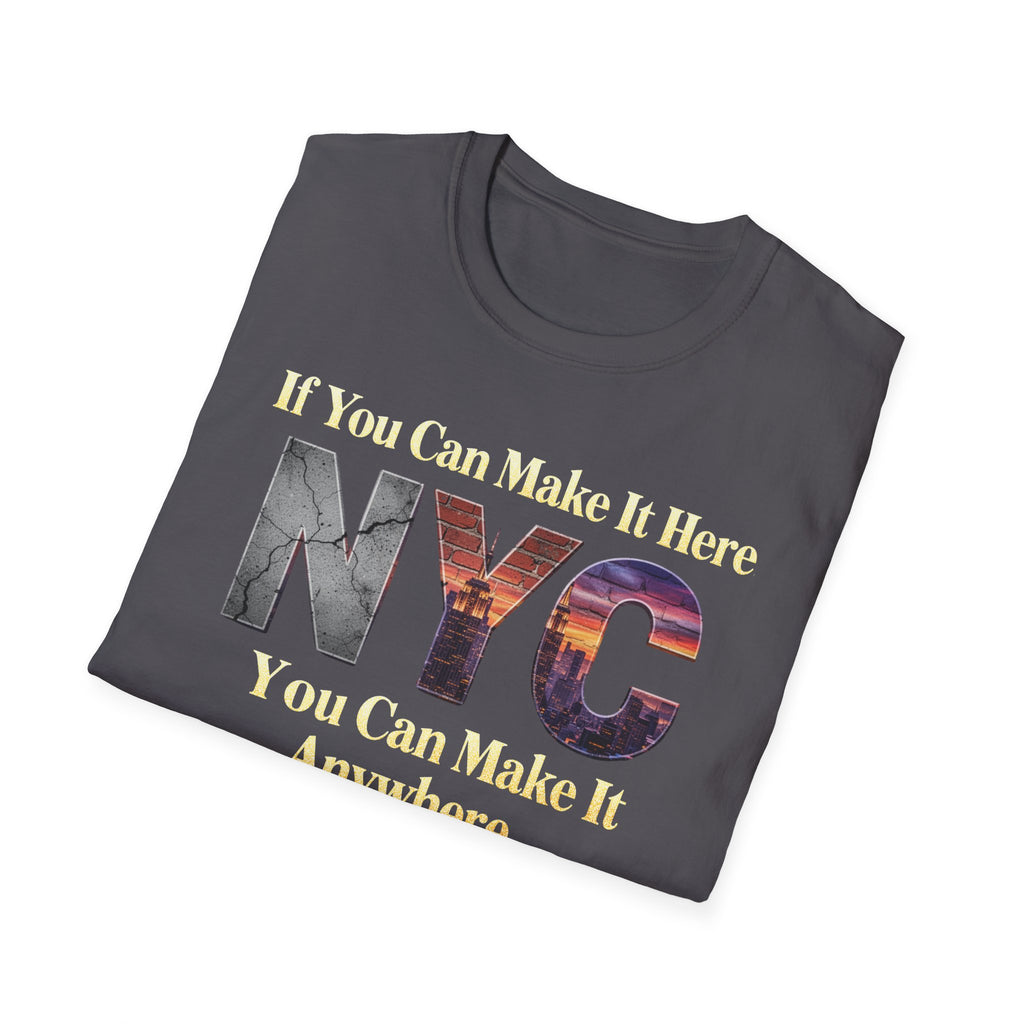 If You Can Make It Here NYC You Can Make It Anywhere T-Shirt | New York City Typography