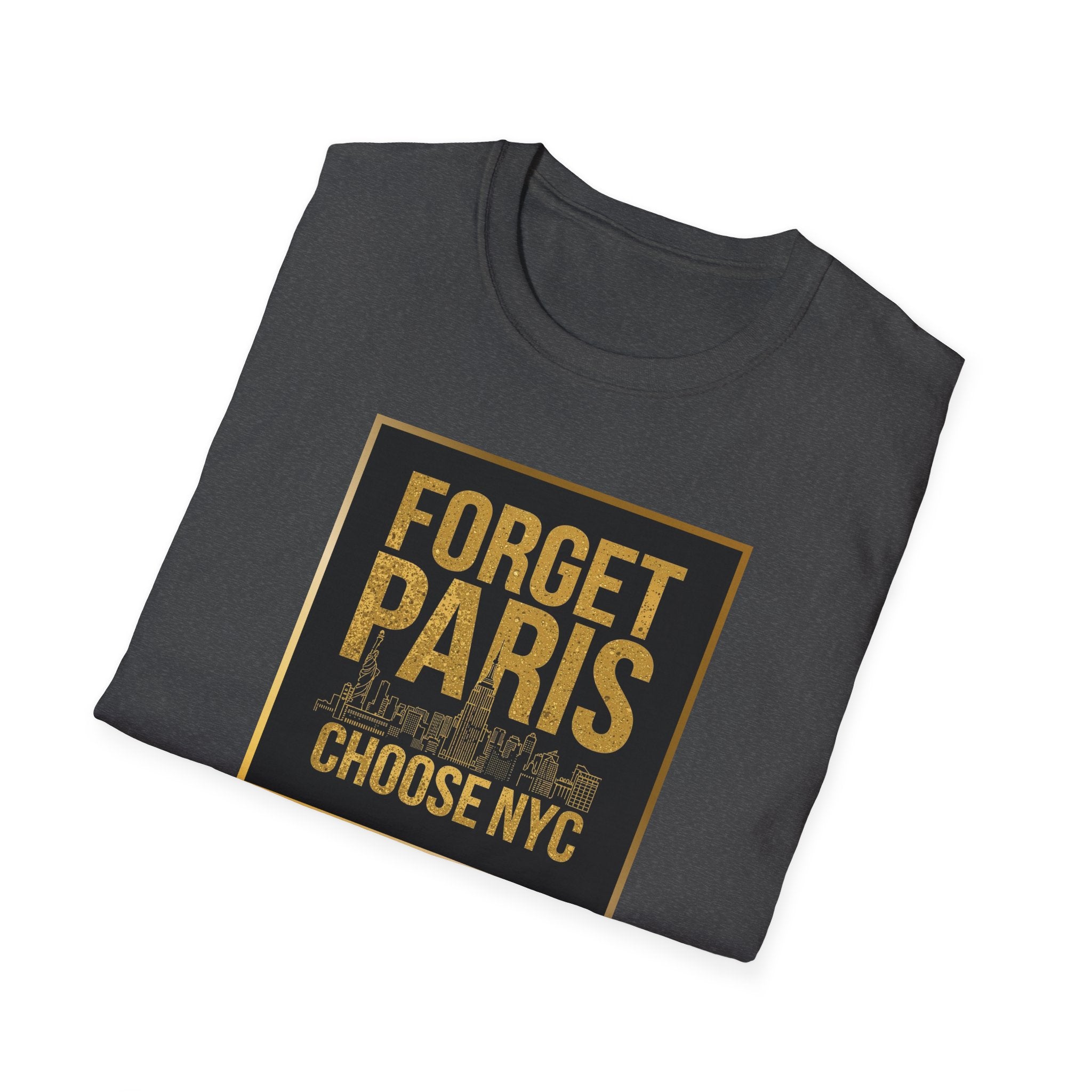 Forget Paris Choose NYC T-Shirt | New York City Typography Tee